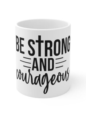 Be Strong & Courageous