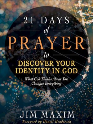 21 Days Of Prayer To Discover Your Identity In God